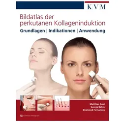 Bildatlas der perkutanen Kollageninduktion, Fachbücher von Matthias Aust, Desmond Fernandez, Svenja Bahte