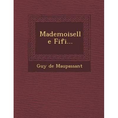 Mademoiselle Fifi..., von Guy de Maupassant, Saraswati Press, 978-1-288-14919-3