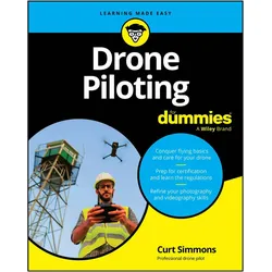 Drone Piloting For Dummies, Sachbücher von Curt Simmons