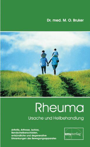 Bruker, Max Otto - Rheuma. Ursache und Heilbehandlung: Arthritis, Arthrose, Ischias, Bandscheibenschäden, entzündliche und degenerative Erkrankungen des Bewegungsapparates - Preis vom 18.10.2026 15:28:09 h
