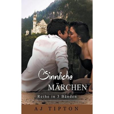 Sinnliche Märchen, Taschenbuch von Aj Tipton, Draft2Digital, 978-1-393-14308-6