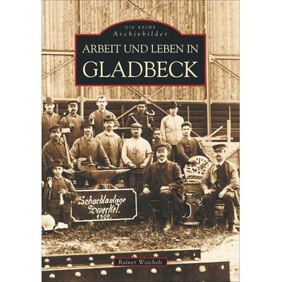 Gladbeck, Taschenbuch von Rainer Weichelt, Sutton, 978-3-89702-444-1