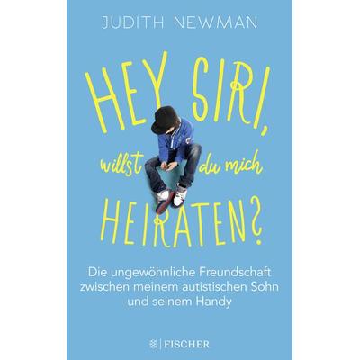 Hey Siri, willst du mich heiraten?, Paperback von Judith Newman, Fischer Taschenbuch Verlag