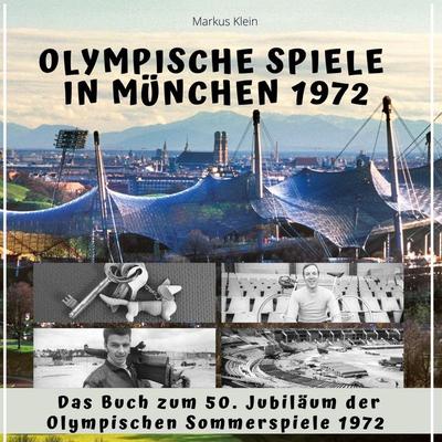 Olympische Spiele in München 1972, Gebundene Ausgabe von Markus Klein, 27amigos, 978-3-7505-2711-9