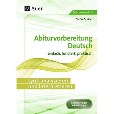 Lyrik analysieren und interpretieren, Geheftet von Stefan Schäfer, Auer Verlag in der AAP Lehrerwelt GmbH, 978-3-403-07660-5