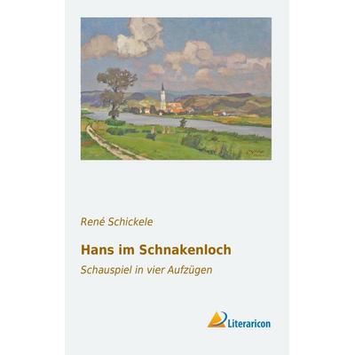 Hans im Schnakenloch, Taschenbuch von Rene Schickele, Literaricon