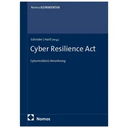 Cyber Resilience Act: CRA, Fachbücher von Korbinian Hartl, Meinhard Schröder, Kai Hofmann, Jan Philip Kühne, Lukas Iffländer, Stefan Hessel, Manuel Poncza, Julien Mehnert, Jonas Jossen, Kristina Schreiber, Paul Vogel, Christian Piovano, Gerhard Wiebe, Tobias Ackermann, Stephan Schmidt
