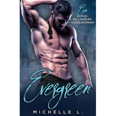 Evergreen, Taschenbuch von Michelle L.,Tbd, Blessings For All, LLC, 978-1-64808-157-6