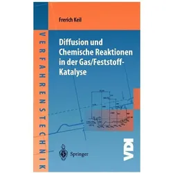 Diffusion und Chemische Reaktionen in der Gas/Feststoff-Katalyse, Fachbücher von Frerich Keil