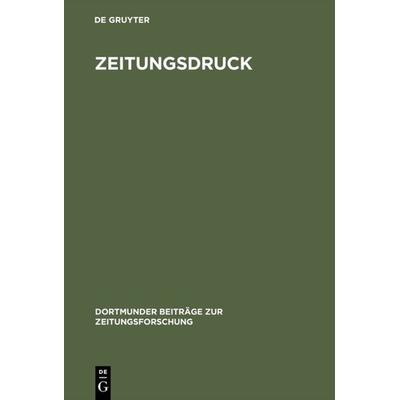 Zeitungsdruck, Gebundene Ausgabe von , De Gruyter, 978-3-598-21321-2