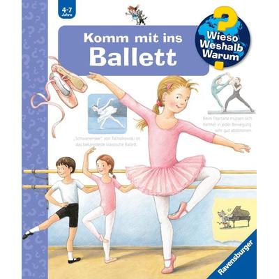 Wieso? Weshalb? Warum? Band 54 - Komm mit ins Ballett, Gebundene Ausgabe von Doris Rübel, Ravensburger Verlag GmbH