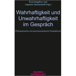 Wahrhaftigkeit und Unwahrhaftigkeit im Gespräch, Fachbücher von Emil Angehrn, Joachim Küchenhoff