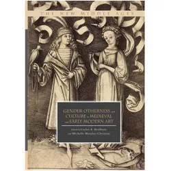 Gender, Otherness, and Culture in Medieval and Early Modern Art, Fachbücher von Michelle Moseley-Christian, Carlee A. Bradbury