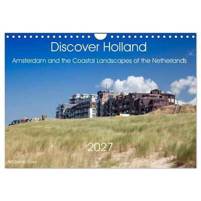 Discover Holland Amsterdam and the Coastal Landscapes of the Netherlands (Wall Calendar 2027 DIN A4 landscape), CALVENDO 12 Month Wall Calendar