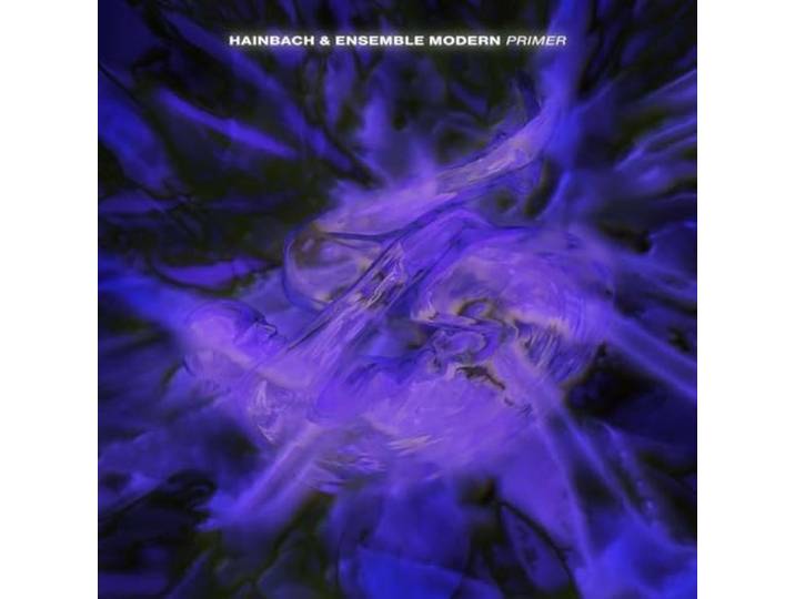 Hainbach & Ensemble Modern: Primer