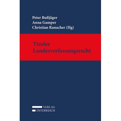 Tiroler Landesverfassungsrecht, Gebundene Ausgabe von , Verlag Österreich, 978-3-7046-8478-3