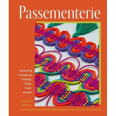 Passementerie, Gebundene Ausgabe von Elizabeth Ashdown, Schiffer Publishing Ltd, 978-0-7643-6718-2