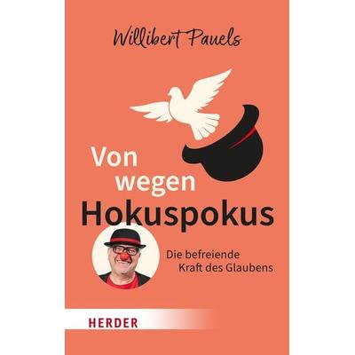 Von wegen Hokuspokus, Taschenbuch von Willibert Pauels, Herder, 978-3-451-03445-9