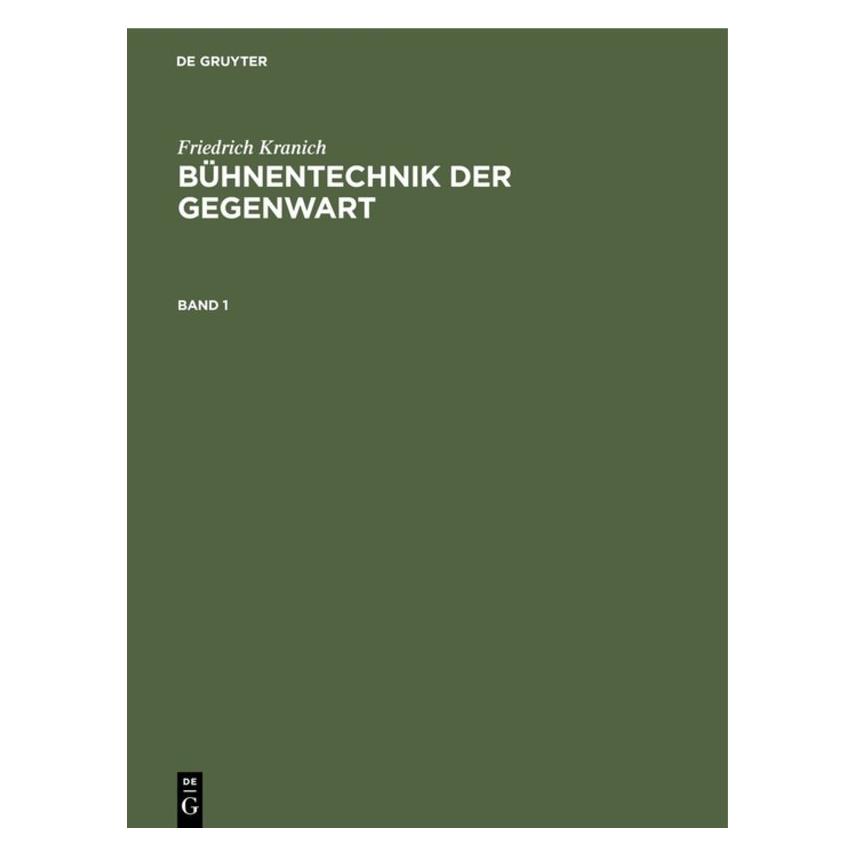 De Gruyter Friedrich Kranich: Bühnentechnik der Gegenwart / Friedrich Kranich: Bühnentechnik der Gegenwart.... (35135770)
