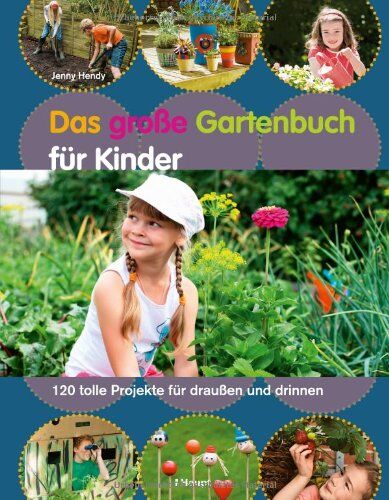 Jenny Hendy - Das große Gartenbuch für Kinder: 120 tolle Projekte für draußen und drinnen - Preis vom 09.10.2026 07:28:09 h