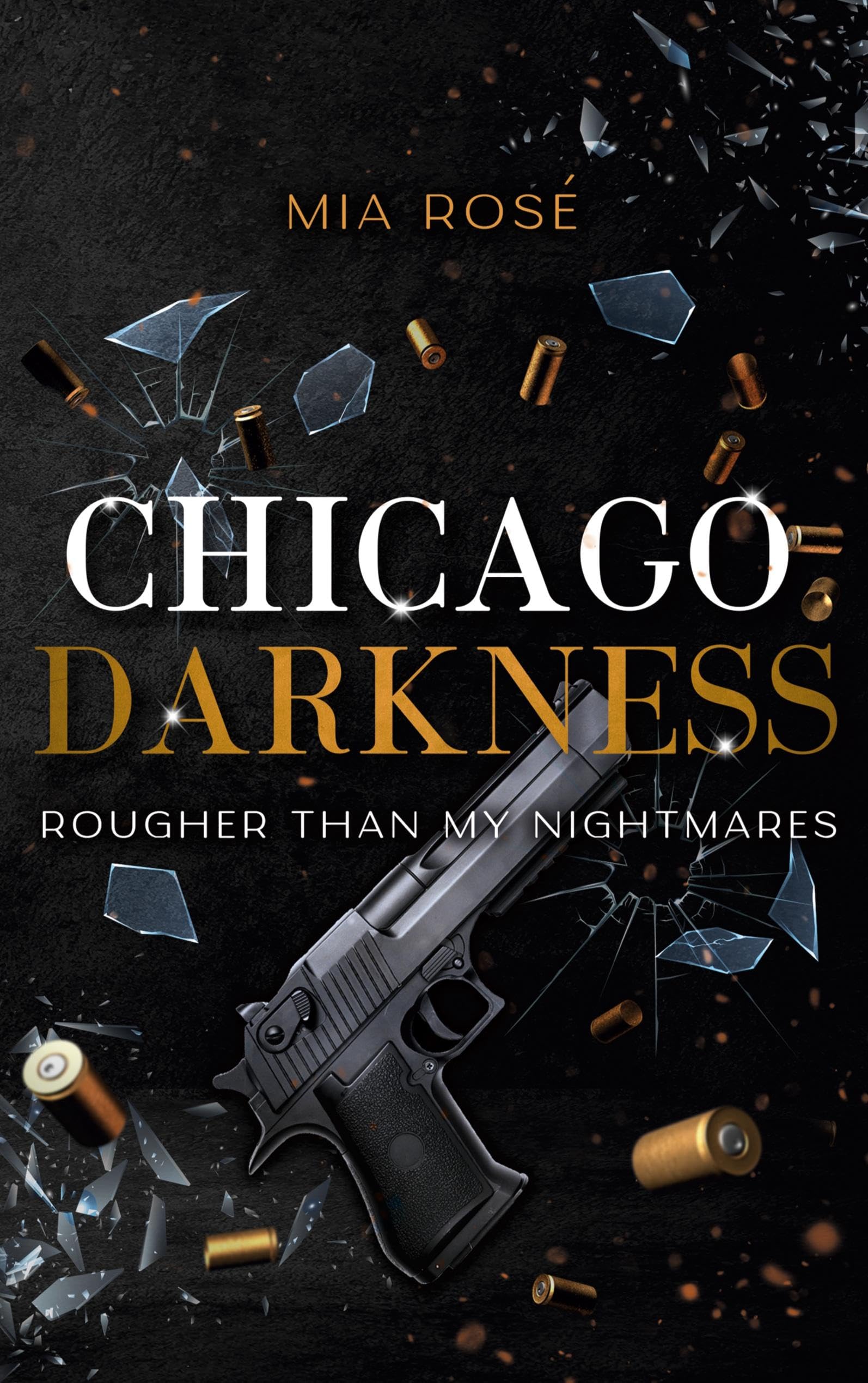 Mia Rosé - Chicago Darkness: Rougher than my Nightmares (Chicago Darkness Reihe) - Preis vom 09.10.2026 07:28:09 h