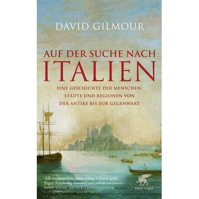 Auf der Suche nach Italien, Taschenbuch von David Gilmour, Klett Cotta, 978-3-608-94929-2