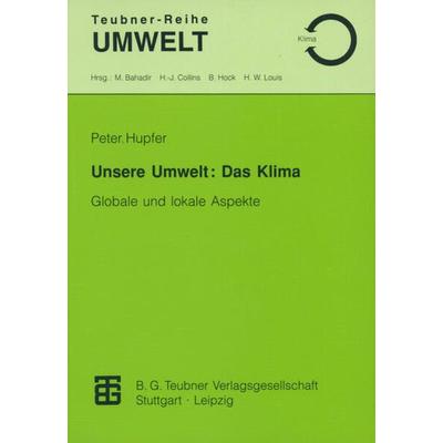 Unsere Umwelt: Das Klima, Taschenbuch von Peter Hupfer, Vieweg & Teubner, 978-3-8154-3521-2