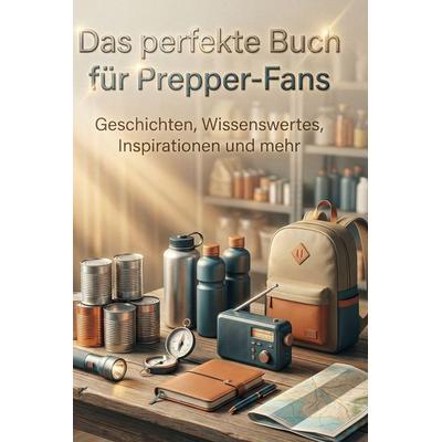 Das perfekte Buch für Prepper-Fans, Gebundene Ausgabe von Lina Peters, BoD - Books on Demand, 978-3-695-37396-3