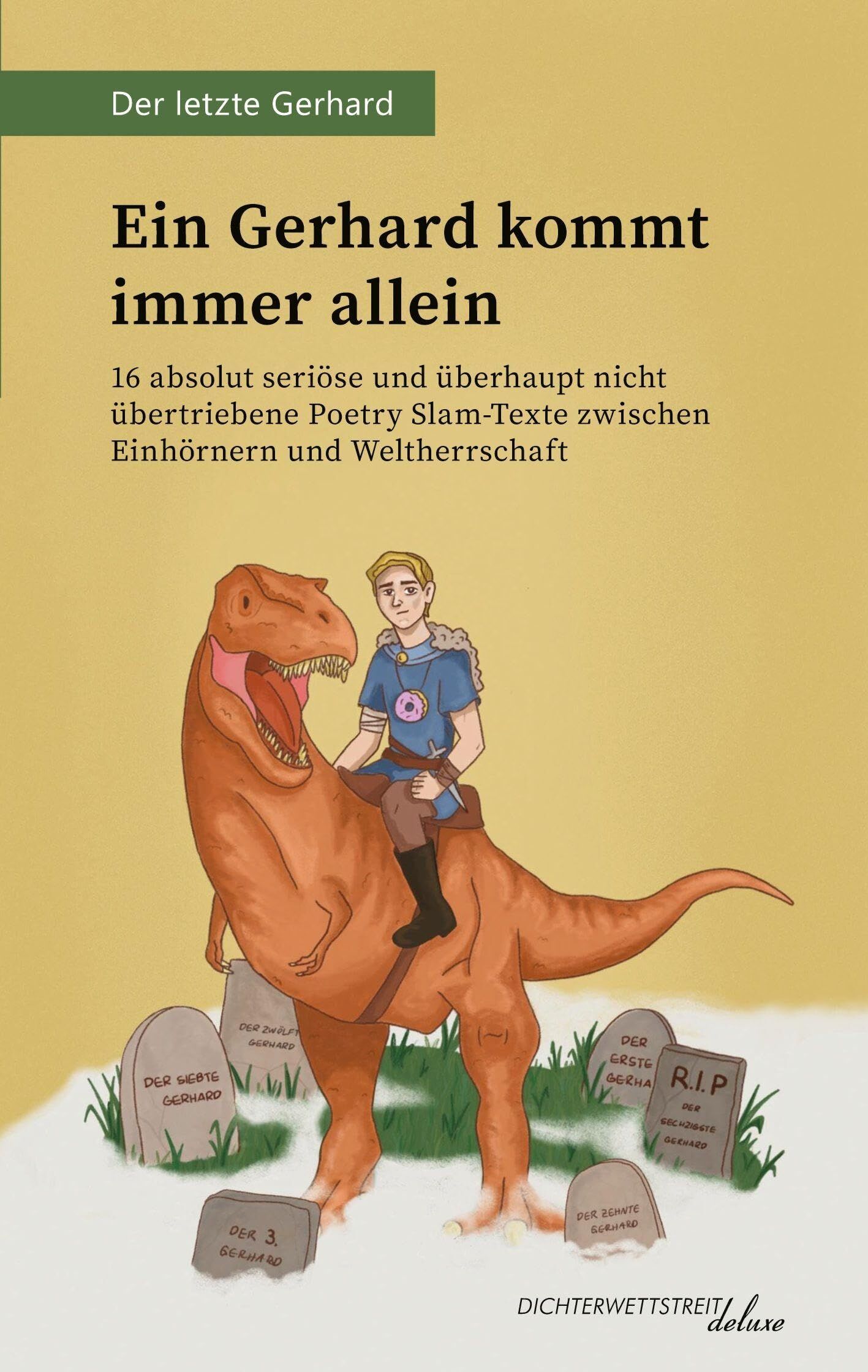 Gerhard Hartig - Ein Gerhard kommt immer allein: 16 absolut seriöse und überhaupt nicht übertriebene Poetry Slam-Texte zwischen Einhörnern und Weltherrschaft (Textsammlungen deluxe) - Preis vom 09.10.2026 07:28:09 h