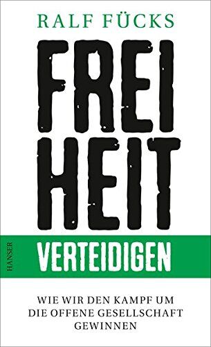 Ralf Fücks - Freiheit verteidigen: Wie wir den Kampf um die offene Gesellschaft gewinnen - Preis vom 09.10.2026 07:28:09 h