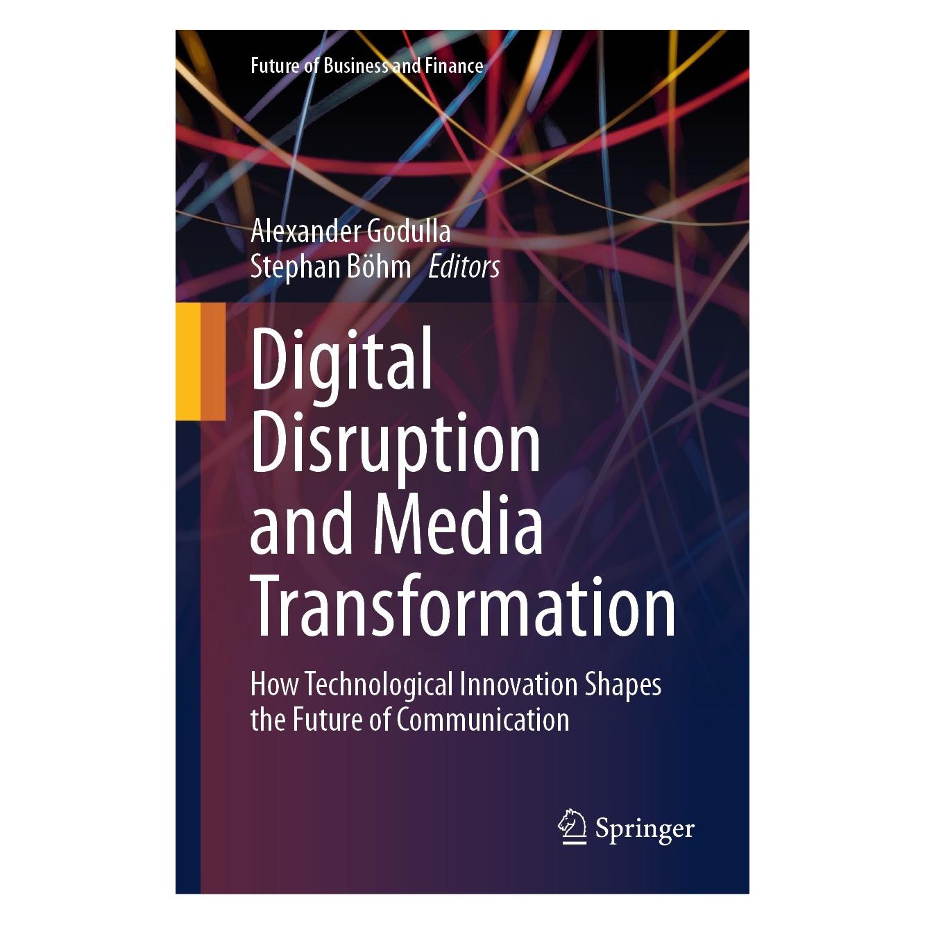 Springer Digital Disruption and Media Transforma (Englisch, Hardcover, Alexander Godulla, Stephan Böhm) (9783031399398)