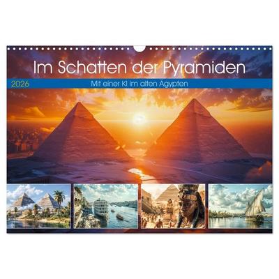 Im Schatten der Pyramiden (Wandkalender 2026 DIN A3 quer), CALVENDO Monatskalender