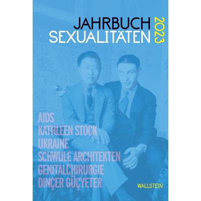 Jahrbuch Sexualitäten 2023, Gebundene Ausgabe von , Wallstein Verlag, 978-3-8353-5482-1