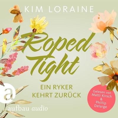 Roped Tight - Ein Ryker kehrt zurück - Kim Loraine, Audio, 9783961058303