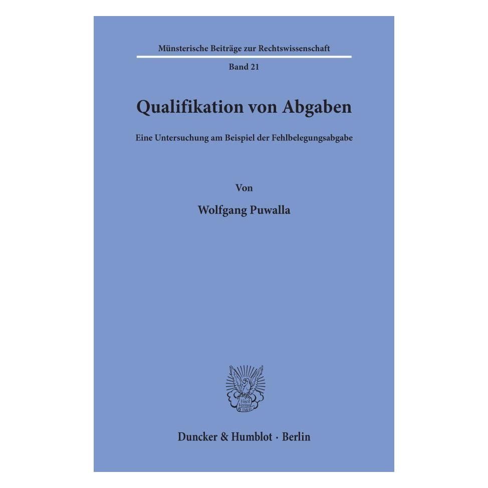 Duncker & Humblot Qualifikation von Abgaben. (Deutsch, Softcover, Wolfgang Puwalla) (55344447)