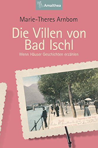Marie-Theres Arnborn - Die Villen von Bad Ischl: Wenn Häuser Geschichten erzählen - Preis vom 11.10.2026 03:10:56 h