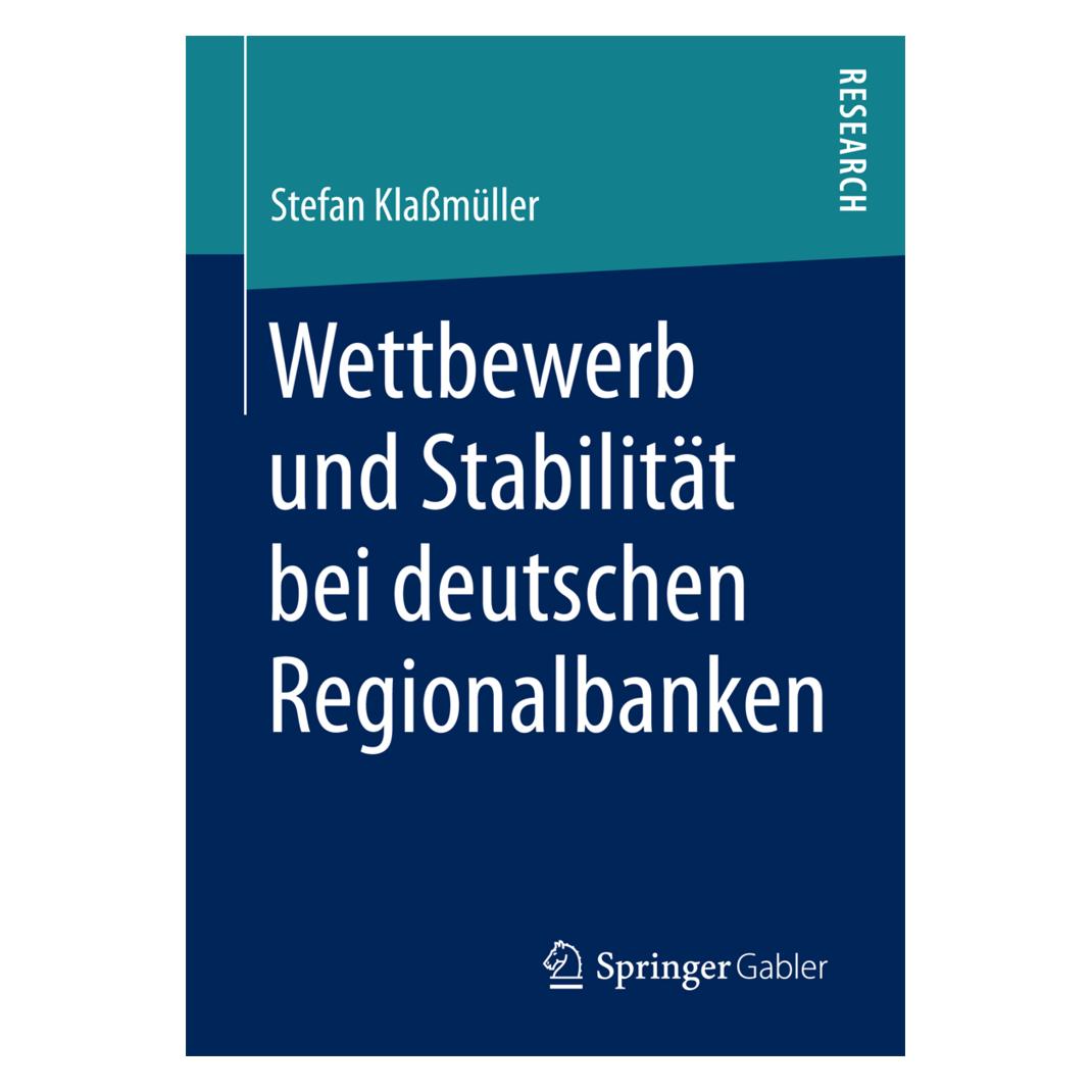 Springer Wettbewerb und Stabilität bei deutschen Regionalbanken (Deutsch, Softcover, Stefan Klassmüller) (55894671)