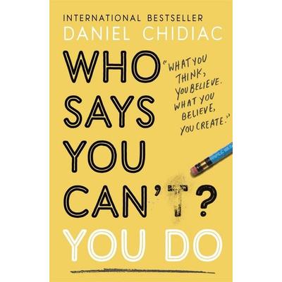 Who Says You Can't? You Do, Taschenbuch von Daniel Chidiac, Hodder And Stoughton