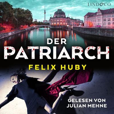 Der Patriarch - Felix Huby, Audio, 9789178613601