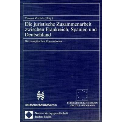 Die juristische Zusammenarbeit zwischen Frankreich, Spanien und Deutschland, Taschenbuch von , Nomos, 978-3-7890-5873-8