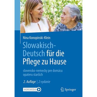 Slowakisch-Deutsch für die Pflege zu Hause, Taschenbuch von Nina Konopinski-Klein, Springer Berlin, 978-3-662-67605-9