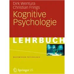 Kognitive Psychologie, Fachbücher von Christian Frings, Dirk Wentura