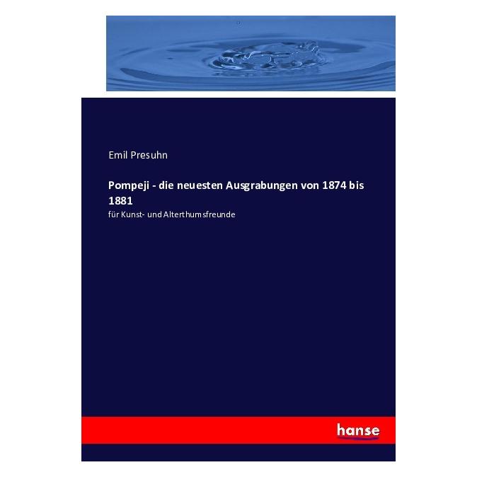 Hansebooks Pompeji - die neuesten Ausgrabungen von 1874 bis 1881 (55881204)