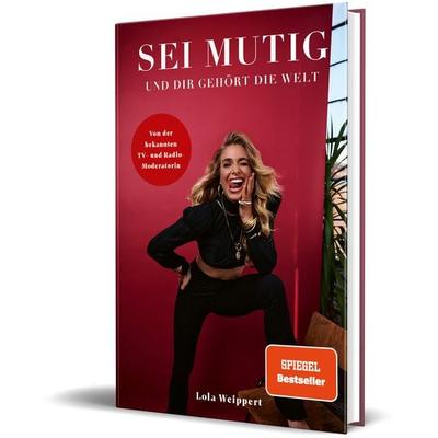 Sei mutig und dir gehört die Welt, Gebundene Ausgabe von Lola Weippert, Community Editions, 978-3-96096-393-6