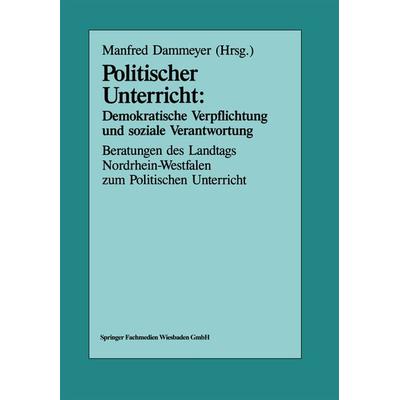 Politischer Unterricht: Demokratische Verpflichtung und soziale Verantwortung, Taschenbuch von Manfred Dammeyer, VS Verlag für Sozialwissenschaften,