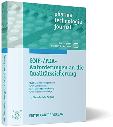 J. Amborn - GMP-/FDA-Anforderungen an die Qualitätssicherung: Qualitätssicherungssystem, GMP-Compliance, Lieferantenqualifizierung, GMP-relevante Verträge (pharma technologie journal) - Preis vom 09.10.2026 07:28:09 h