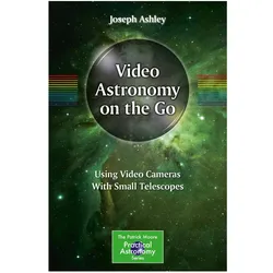 Video Astronomy on the Go, Fachbücher von Joseph Ashley