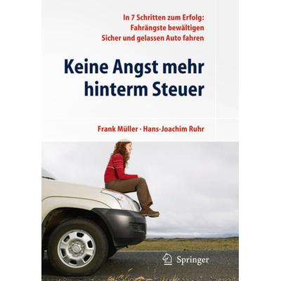 Keine Angst mehr hinterm Steuer, Taschenbuch von Frank Müller,Hans-Joachim Ruhr, Springer Berlin, 978-3-642-01061-3
