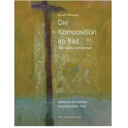 Die Komposition im Bild, Fachbücher von Annelie Schwager