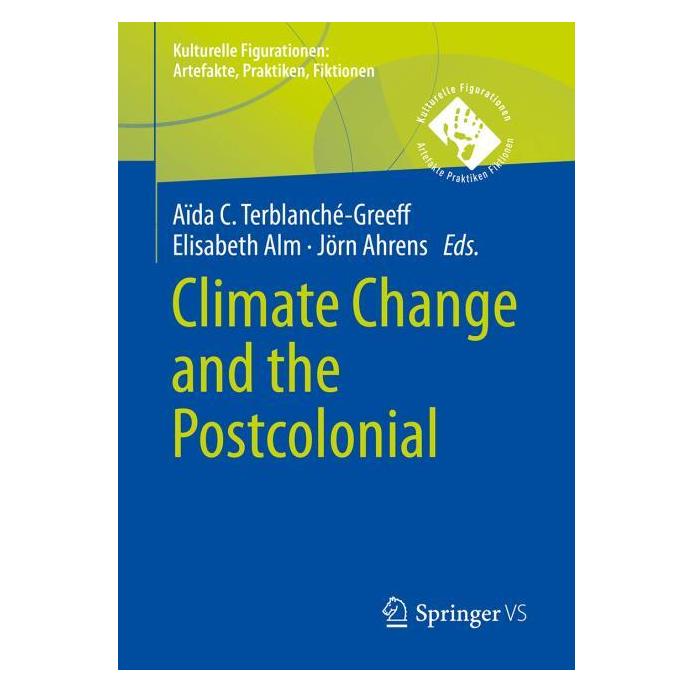Springer Climate Change and the Postcolonial (Englisch, Softcover, Aïda C. Terblanché-Greeff, Elisabeth Alm, Jörn Ahrens) (61567772)